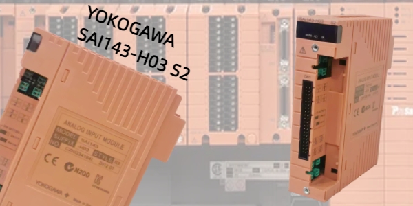 Yokogawa SAI143-H03 S2: Enhancing Safety with Precise Analog Input