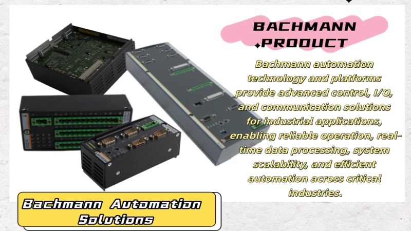 How Bachmann Automation Technology Enhances Both Efficiency and Reliability in Industrial Control Systems