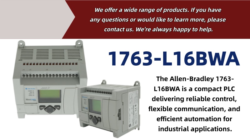 Advantages and Applications of the Allen-Bradley 1763-L16BWA PLC Controller in Industrial Automation