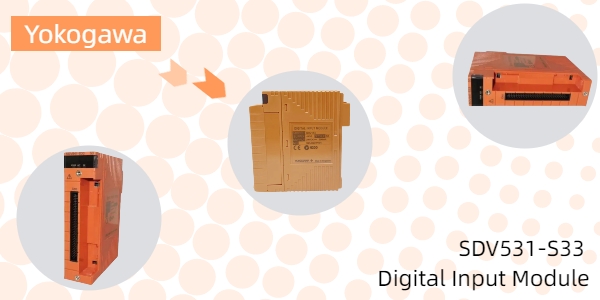 Yokogawa SDV531-S33: Enhancing Safety and Reliability with Digital Input
